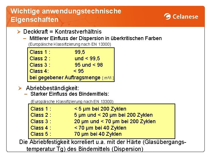 Wichtige anwendungstechnische Eigenschaften Ø Deckkraft = Kontrastverhältnis ‒ Mittlerer Einfluss der Dispersion in überkritischen