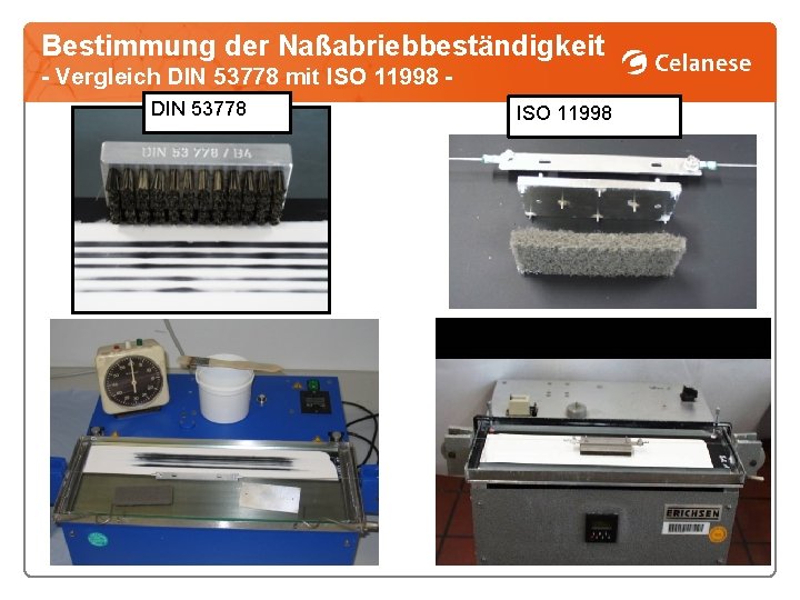 Bestimmung der Naßabriebbeständigkeit - Vergleich DIN 53778 mit ISO 11998 DIN 53778 ISO 11998