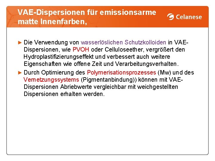 VAE-Dispersionen für emissionsarme matte Innenfarben, ► Die Verwendung von wasserlöslichen Schutzkolloiden in VAE- Dispersionen,