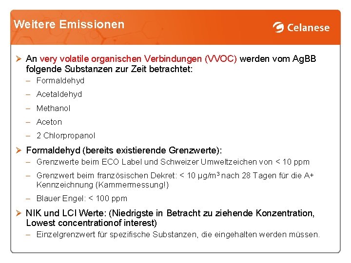 Weitere Emissionen Ø An very volatile organischen Verbindungen (VVOC) werden vom Ag. BB folgende