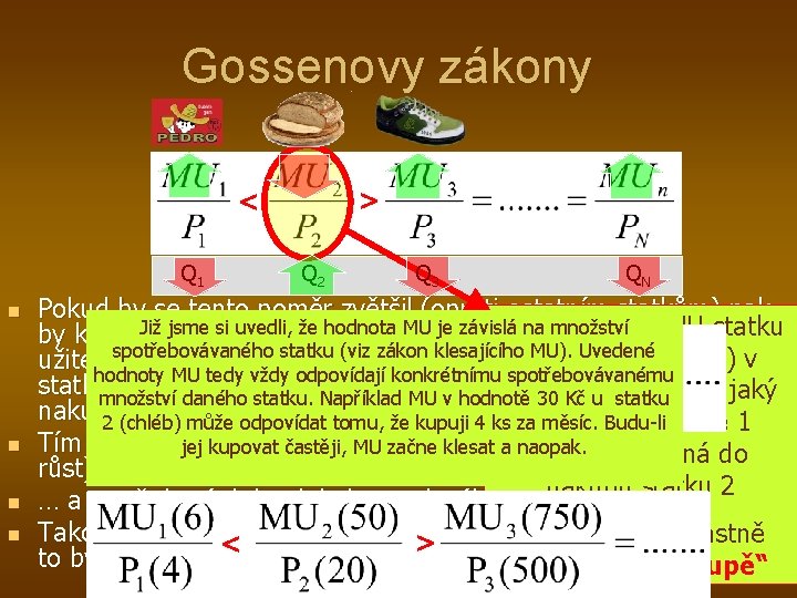 Gossenovy zákony < > Q 1 Q 2 Q 3 QN n n Pokud