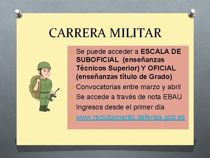 CARRERA MILITAR O Se puede acceder a ESCALA DE SUBOFICIAL (enseñanzas Técnicos Superior) Y