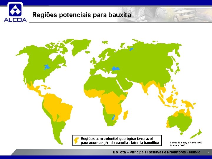 Regiões potenciais para bauxita Regiões com potential geológico favorável para acumulação de bauxita -