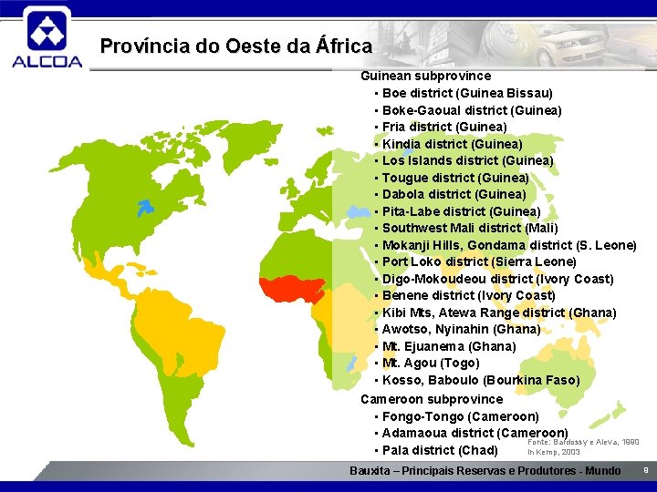 Província do Oeste da África Guinean subprovince • Boe district (Guinea Bissau) • Boke-Gaoual