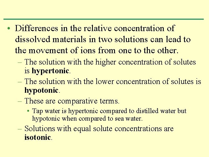  • Differences in the relative concentration of dissolved materials in two solutions can