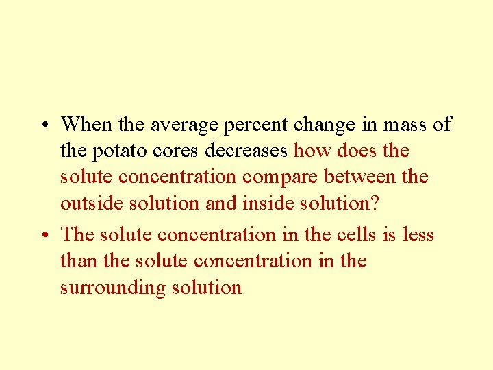  • When the average percent change in mass of the potato cores decreases