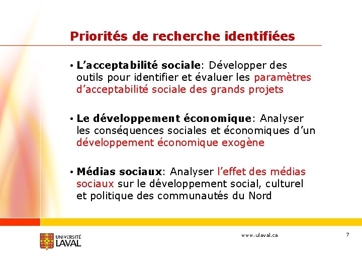 Priorités de recherche identifiées • L’acceptabilité sociale: Développer des outils pour identifier et évaluer