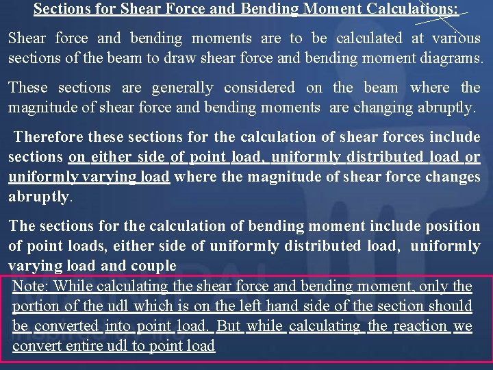 Sections for Shear Force and Bending Moment Calculations: Shear force and bending moments are