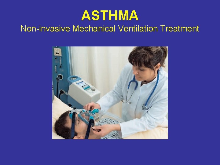 ASTHMA Non-invasive Mechanical Ventilation Treatment 