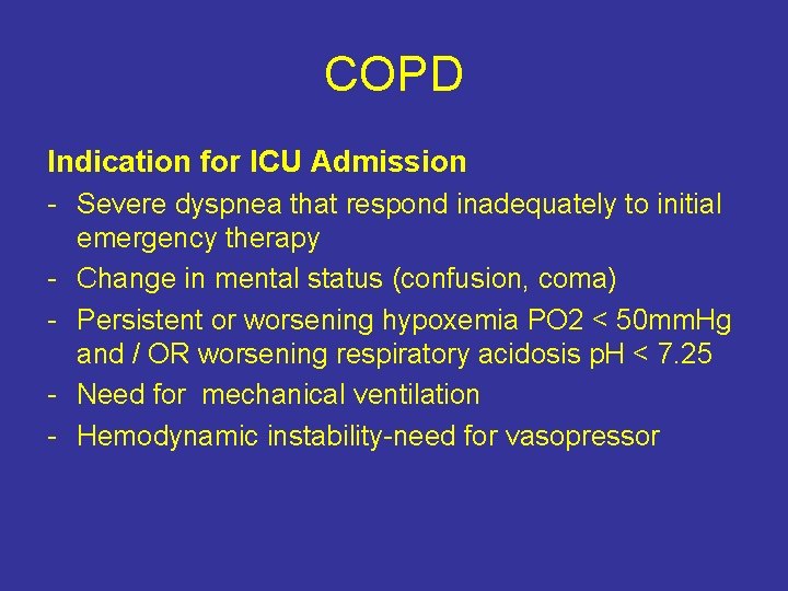 COPD Indication for ICU Admission - Severe dyspnea that respond inadequately to initial emergency
