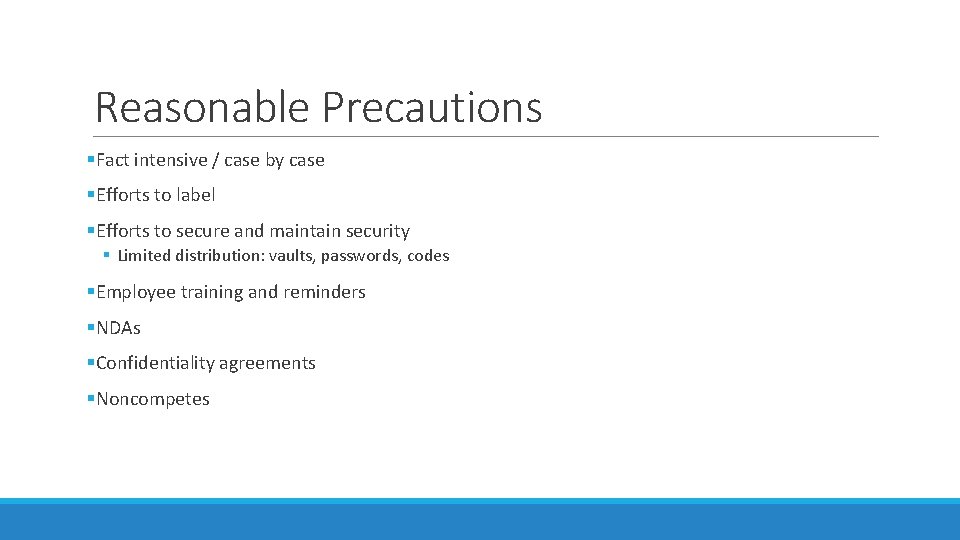 Reasonable Precautions §Fact intensive / case by case §Efforts to label §Efforts to secure