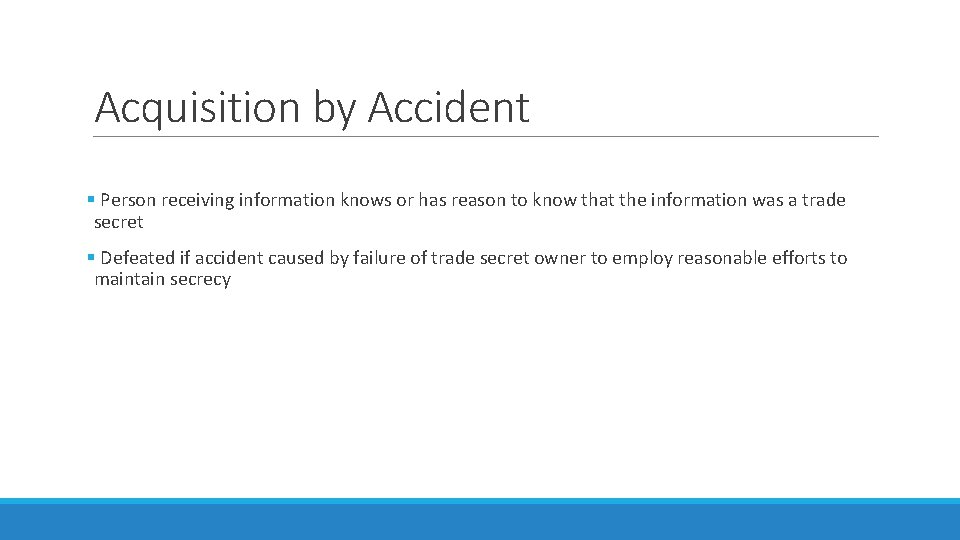 Acquisition by Accident § Person receiving information knows or has reason to know that