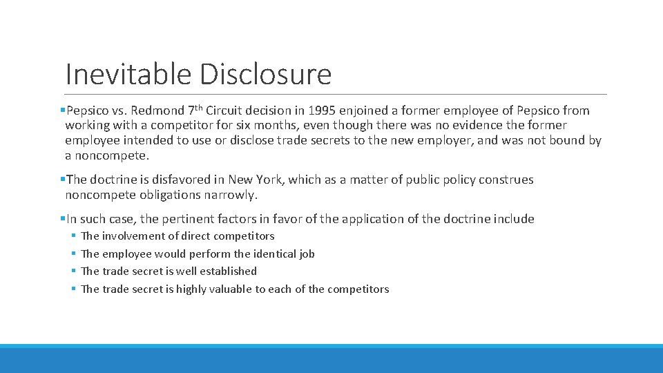 Inevitable Disclosure §Pepsico vs. Redmond 7 th Circuit decision in 1995 enjoined a former