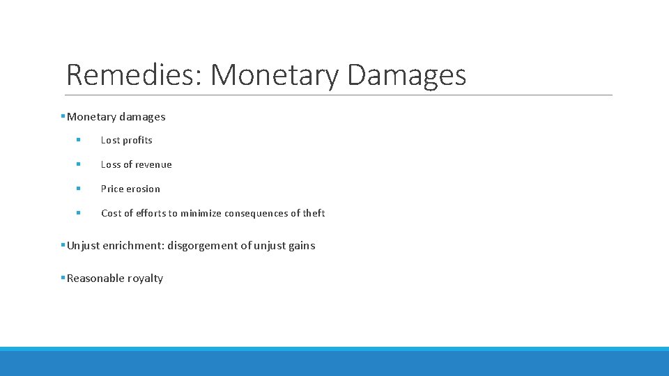 Remedies: Monetary Damages §Monetary damages § Lost profits § Loss of revenue § Price