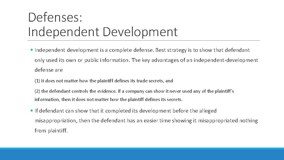 Defenses: Independent Development § Independent development is a complete defense. Best strategy is to