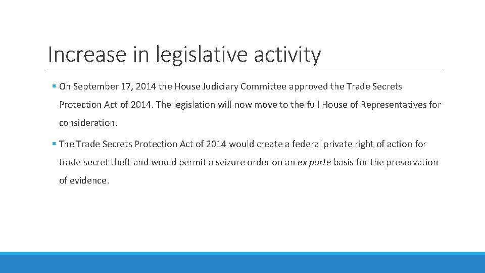 Increase in legislative activity § On September 17, 2014 the House Judiciary Committee approved