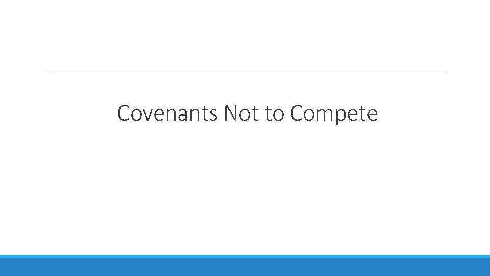 Covenants Not to Compete 