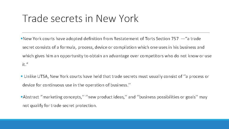 Trade secrets in New York §New York courts have adopted definition from Restatement of