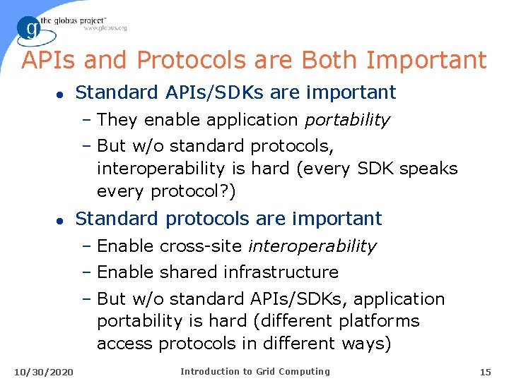 APIs and Protocols are Both Important l Standard APIs/SDKs are important – They enable