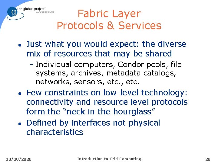 Fabric Layer Protocols & Services l Just what you would expect: the diverse mix