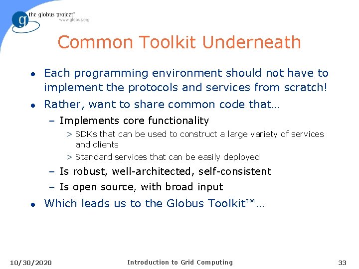 Common Toolkit Underneath l l Each programming environment should not have to implement the