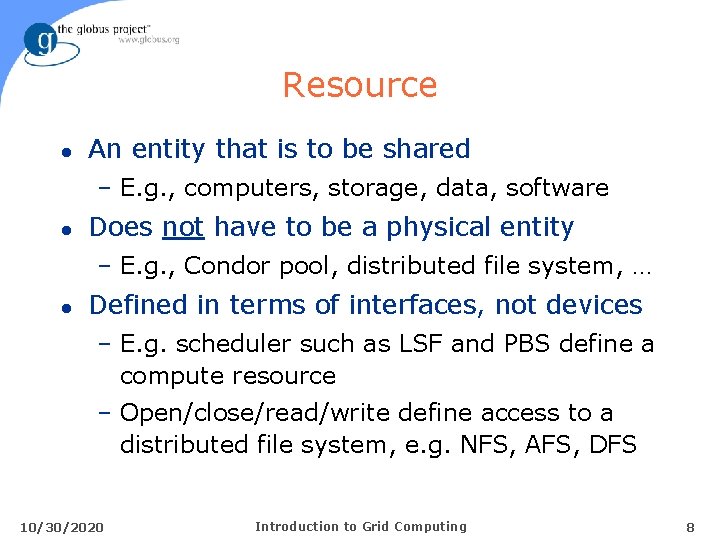 Resource l An entity that is to be shared – E. g. , computers,