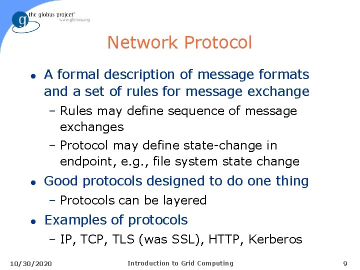 Network Protocol l A formal description of message formats and a set of rules