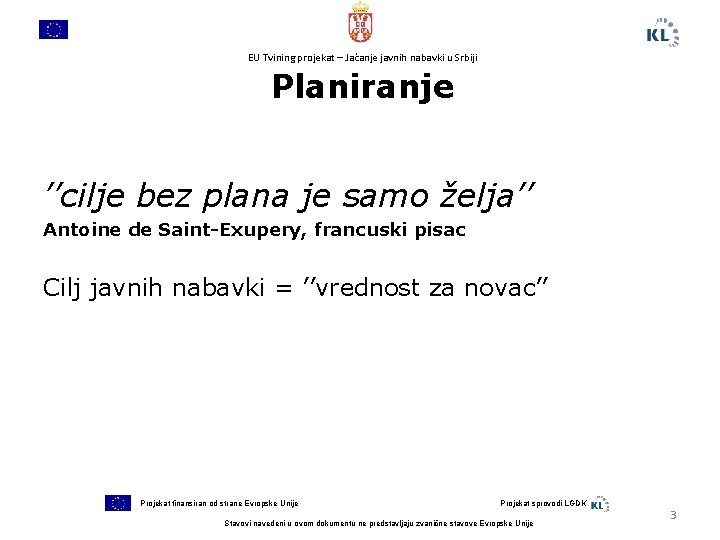 EU Tvining projekat – Jačanje javnih nabavki u Srbiji Planiranje ’’cilje bez plana je