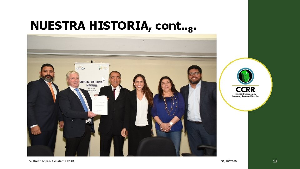 NUESTRA HISTORIA, cont. . 8. Wilfredo López. Presidente CCRR 30/10/2020 13 NUESTRA HISTORIA, cont. . 8. Wilfredo López. Presidente CCRR 30/10/2020 13