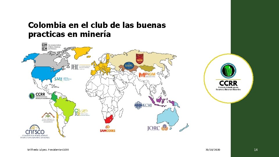 Colombia en el club de las buenas practicas en minería Wilfredo López. Presidente CCRR Colombia en el club de las buenas practicas en minería Wilfredo López. Presidente CCRR