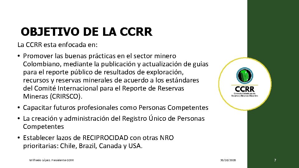 OBJETIVO DE LA CCRR La CCRR esta enfocada en: • Promover las buenas prácticas OBJETIVO DE LA CCRR La CCRR esta enfocada en: • Promover las buenas prácticas