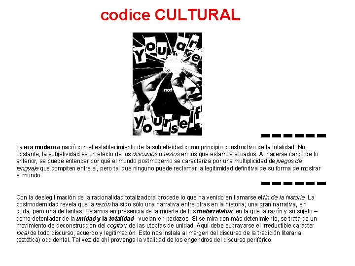 codice CULTURAL La era moderna nació con el establecimiento de la subjetividad como principio