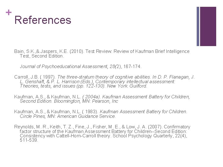 + References Bain, S. K. , & Jaspers, K. E. (2010). Test Review: Review