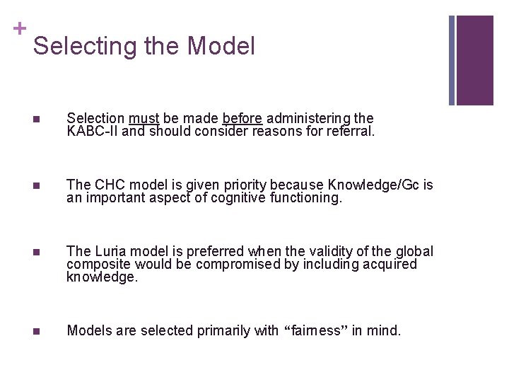 + Selecting the Model n Selection must be made before administering the KABC-II and