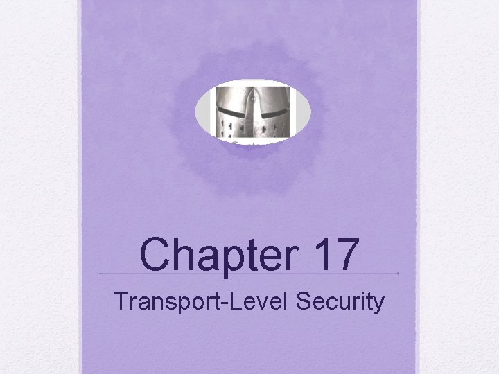 Chapter 17 Transport-Level Security 