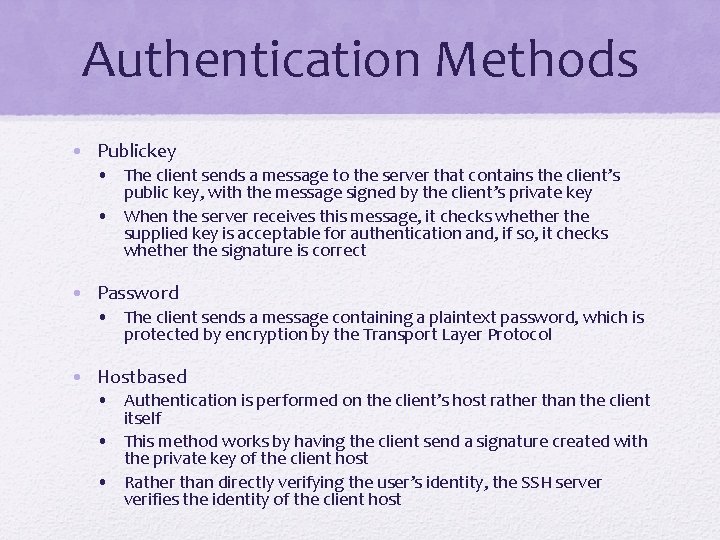 Authentication Methods • Publickey • The client sends a message to the server that