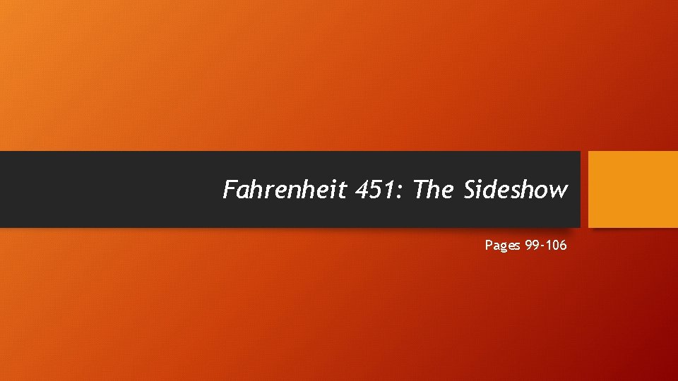 Fahrenheit 451: The Sideshow Pages 99 -106 