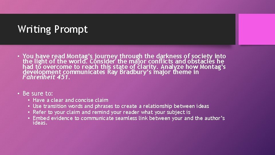 Writing Prompt • You have read Montag’s journey through the darkness of society into