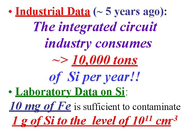  • Industrial Data (~ 5 years ago): The integrated circuit industry consumes ~>