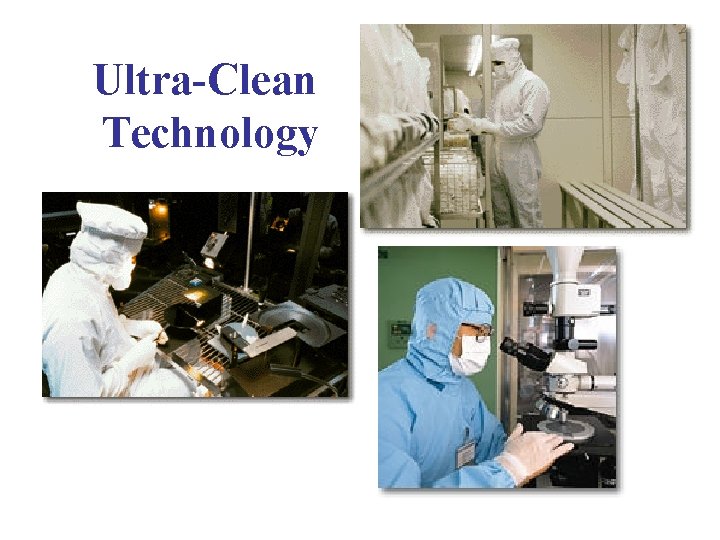 Ultra-Clean Technology 