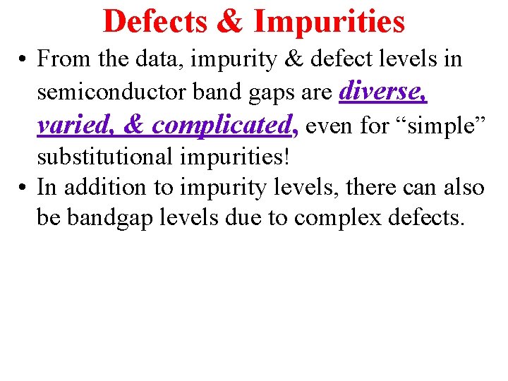 Defects & Impurities • From the data, impurity & defect levels in semiconductor band