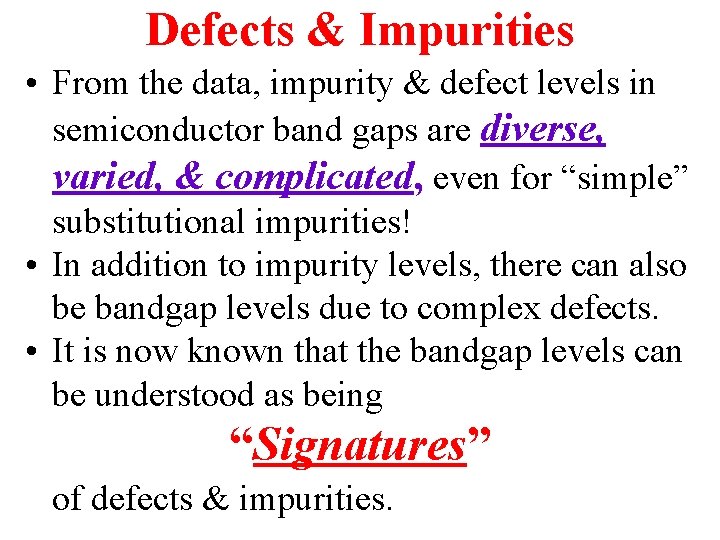 Defects & Impurities • From the data, impurity & defect levels in semiconductor band
