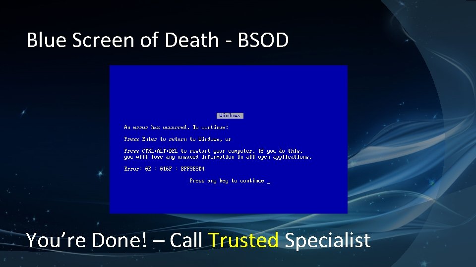 Blue Screen of Death - BSOD You’re Done! – Call Trusted Specialist 