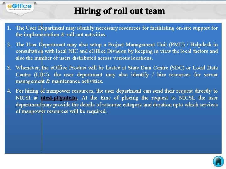 Hiring of roll out team 1. The User Department may identify necessary resources for