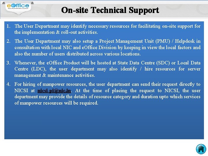 On-site Technical Support 1. The User Department may identify necessary resources for facilitating on-site