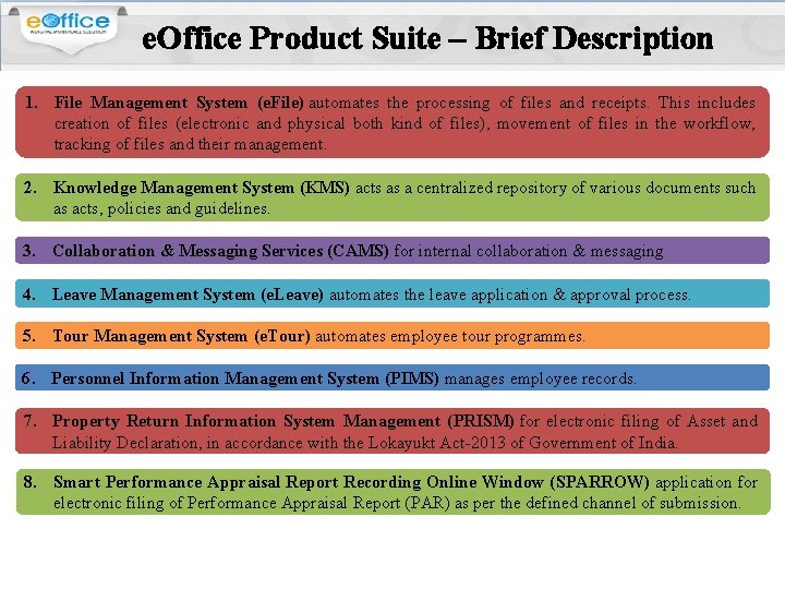 e. Office Product Suite – Brief Description 1. File Management System (e. File) automates