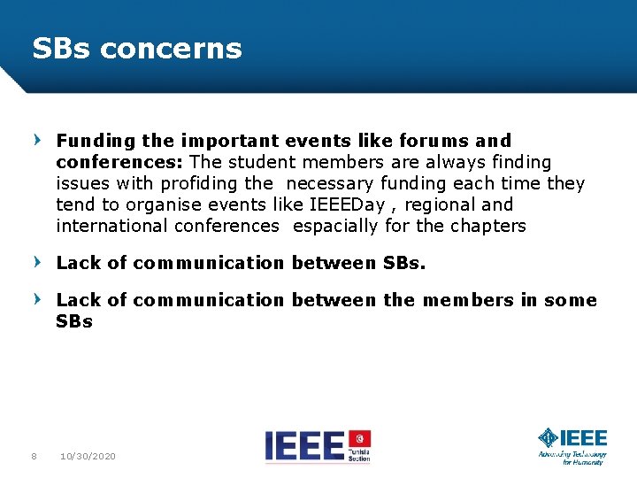 SBs concerns Funding the important events like forums and conferences: The student members are