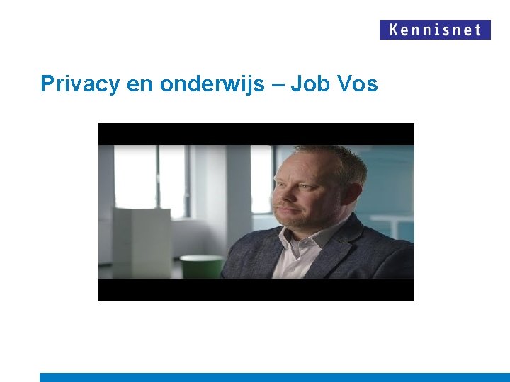 Privacy en onderwijs – Job Vos 
