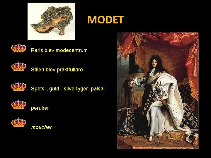 MODET Paris blev modecentrum Stilen blev praktfullare Spets-, guld-, silvertyger, pälsar peruker moucher 
