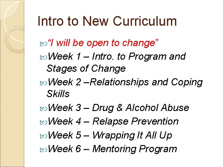 Intro to New Curriculum “I will be open to change” Week 1 – Intro.